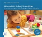 Antj Bostelmann, Antje Bostelmann, Karoline Tielke - Aktionstabletts für Zwei- bis Vierjährige