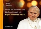 Johannes Paul II, (Papst) Johannes Paul II, Johannes Paul II., Johannes Paul, Stefan von Kempis, Stefa von Kempis... - Die Advents- und Weihnachtszeit mit Papst Johannes Paul II.