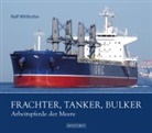 Ralf Witthohn - Frachter, Tanker, Bulker