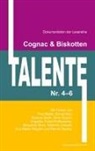 Tin Bader, Tina Bader, Sylvi Dürr, Sylvia Dürr, Markus Grain, Markus u a Grain... - Cognac & Biskotten Talente Nr. 4-6. Anthologie