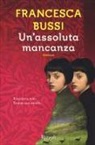 Francesca Bussi - Un'assoluta mancanza