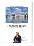 Georg Jung - Auf den Spuren von Theodor Fontane durch die Mark Brandenburg