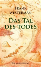 Frank Westerman, Thomas Hauth, Verena Kiefer - Das Tal des Todes