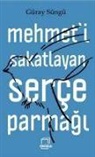 Güray Süngü - Mehmeti Sakatlayan Serce Parmagi