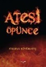 Firdevs Büyükates - Atesi Öpünce