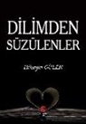 Hüseyin Gülen - Dilimden Süzülenler