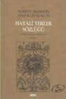 Gianni Guadalupi, Alberto Manguel - Hayali Yerler Sözlügü