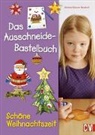 Andrea Küssner-Neubert - Das Ausschneide-Bastelbuch Schöne Weihnachtszeit