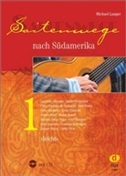 Michael Langer - Saitenwege nach Südamerika 1. Bd.1