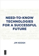 Jim Keogh - Need-to-Know Technologies for a Successful Future