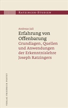 Andreas Jall, Andreas (Dr.) Jall, Institut Papst Benedikt XVI - Ratzinger-Studien - 15: Erfahrung von Offenbarung
