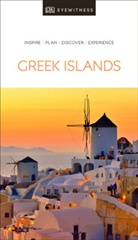 DK Eyewitness, DK Travel, Dk Travel (COR), Mar Dubin, Marc Dubin, Nic Edwards... - The Greek Islands