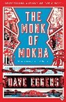 Dave Eggers - The Monk of Mokha