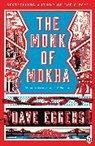 Dave Eggers, Eggers Dave - The Monk of Mokha