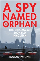 Roland Philipps, Philipps Roland - A Spy Named Orphan