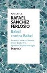 Rafael Sánchez Ferlosio - Babel contra Babel