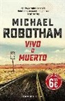 Michael Robotham - Vivo o muerto