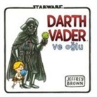 Jeffrey Brown - Starwars Darth Vader ve Oglu