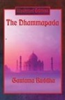Gautama Buddha - The Dhammapada (Illustrated Edition)