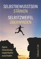 Johann Ceh - Selbstbewusstsein stärken - Selbstzweifel überwinden