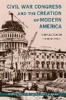 Paul (EDT)/ Kennon Finkelman, Paul Finkelman, Donald R. Kennon - Civil War Congress and the Creation of Modern America