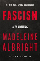 Madelein Albright, Madeleine K. Albright, Bill Woodward - Fascism : A Warning