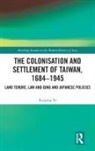 Ruiping Ye - Colonisation and Settlement of Taiwan, 16841945