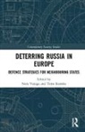 Nora (National Defence Academy of Latvia) Vanaga, Nora Rostoks Vanaga, Toms Rostoks, Nora Vanaga - Deterring Russia in Europe