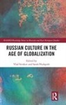 Vlad (University of Leeds Strukov, Vlad Hudspith Strukov, Strukov Sarah Vlad, Sarah Hudspith, Hudspith Sarah, Hudspith Sarah... - Russian Culture in the Age of Globalization
