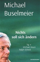 Michael Buselmeier, Dr. Eckart Würzner, Michael Braun, Ralph Schock - Nichts soll sich ändern.