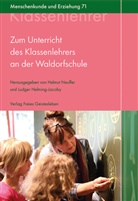 Helming-Jacoby, Helming-Jacoby, Ludger Helming-Jacoby, Helmu Neuffer, Helmut Neuffer - Zum Unterricht des Klassenlehrers an der Waldorfschule