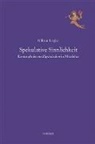 Niklaus Largier - Spekulative Sinnlichkeit