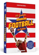 Christian Riedel - 111 Gründe, American Football zu lieben