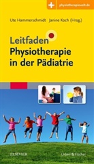 Ut Hammerschmidt, Ute Hammerschmidt, Koch, Koch, Janine Koch - Leitfaden Physiotherapie in der Pädiatrie