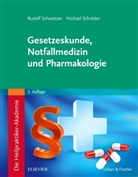 Michael Schröder, Rudol Schweitzer, Rudolf Schweitzer - Die Heilpraktiker-Akademie. Gesetzeskunde, Notfallmedizin und Pharmakologie