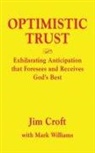 Jim Croft, Mark Williams - OPTIMISTIC TRUST