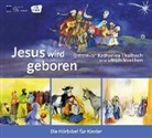 Monika Arnold, Susanne Brandt, Klaus-Uwe Nommensen, Petra Lefin, Ulrich Noethen, Katharina Thalbach - Jesus wird geboren. Die Hörbibel für Kinder, 1 Audio-CD (Hörbuch)