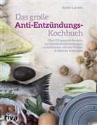 Ricarda Essrich, Anne Larsen - Das große Anti-Entzündungs-Kochbuch
