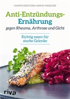 Marti Kreutzer, Martin Kreutzer, Simon Weisdorf - Anti-Entzündungs-Ernährung gegen Rheuma, Arthrose und Gicht