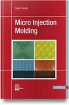 Guido Tosello, Guid Tosello, Guido Tosello - Micro Injection Molding