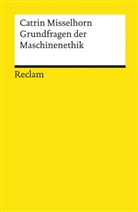 Catrin Misselhorn - Grundfragen der Maschinenethik
