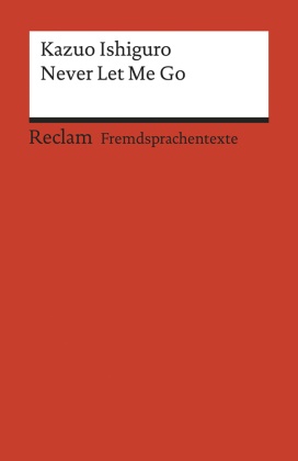 Kazuo Ishiguro, Johanne Röhrig, Johannes Röhrig - Never Let Me Go - Englischer Text mit deutschen Worterklärungen. B2-C1 (GER)