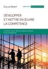 Guy Le Boterf, Boterf Guy Le, Guy Le Boterf, Le Boterf Guy - Développer et mettre en oeuvre la compétence : comment investir dans le professionnalisme et les compétences
