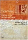 G. Bizzarri - Franco Guerzoni. Nessun luogo da nessuna parte. Viaggi randagi con Luigi Ghirri