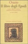 Quinto Orazio Flacco, A. Cavarzere - Il libro degli Epodi. Testo latino a fronte