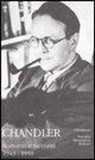 Raymond Chandler, S. Tani - Romanzi e racconti