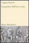 Luigina Mortari - La pratica dell'aver cura
