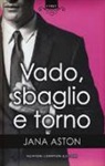 Jana Aston - Vado, sbaglio e torno