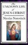 Nicolas Notovitch - The Unknown Life of Jesus