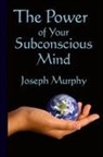Joseph Murphy - The Power of Your Subconscious Mind